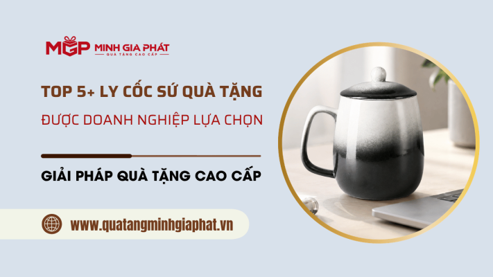 Top 5+ ly cốc sứ quà tặng được doanh nghiệp lựa chọn
